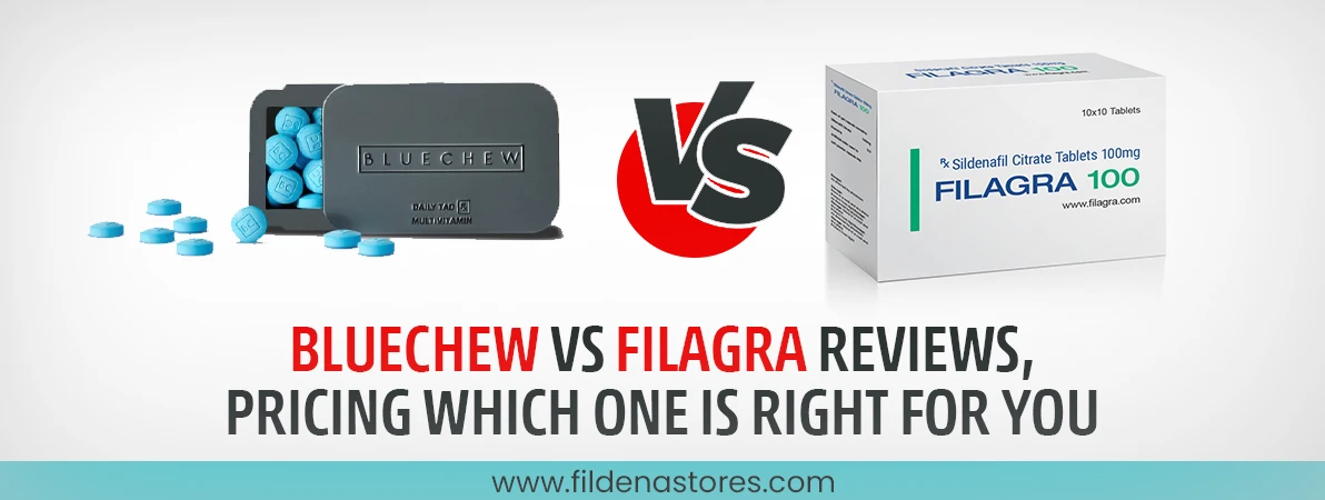 BlueChew vs Filagra Reviews, Pricing Which One Is Right for You