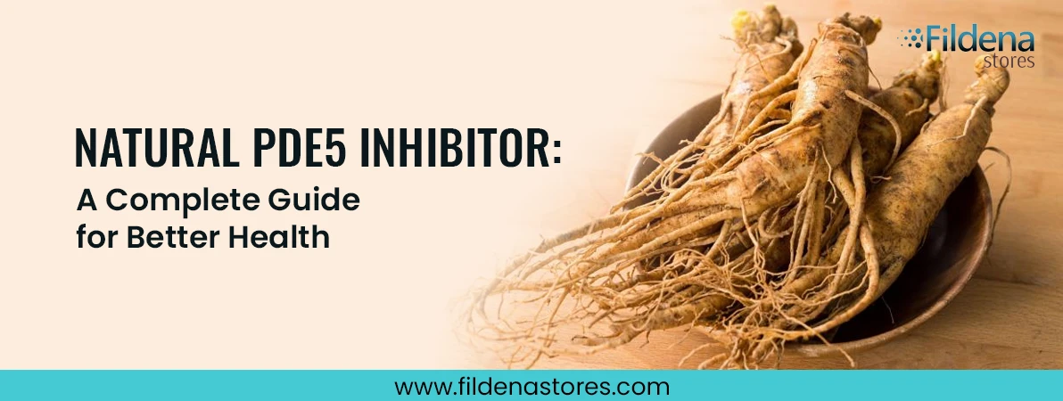 Natural PDE5 Inhibitor A Complete Guide for Better Health