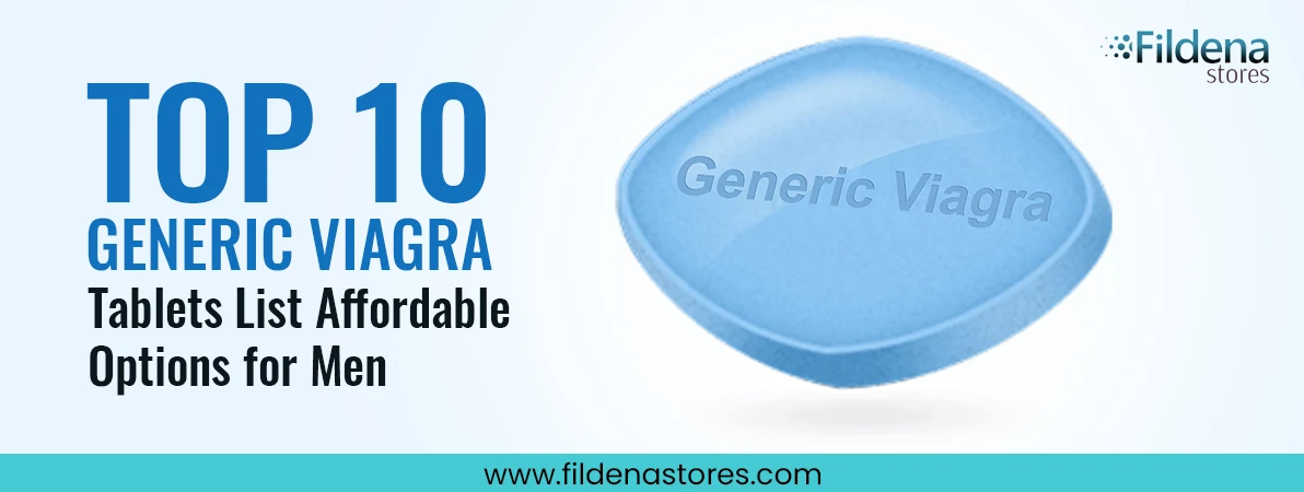 Top 10 Generic Viagra Tablets List Affordable Options for Men