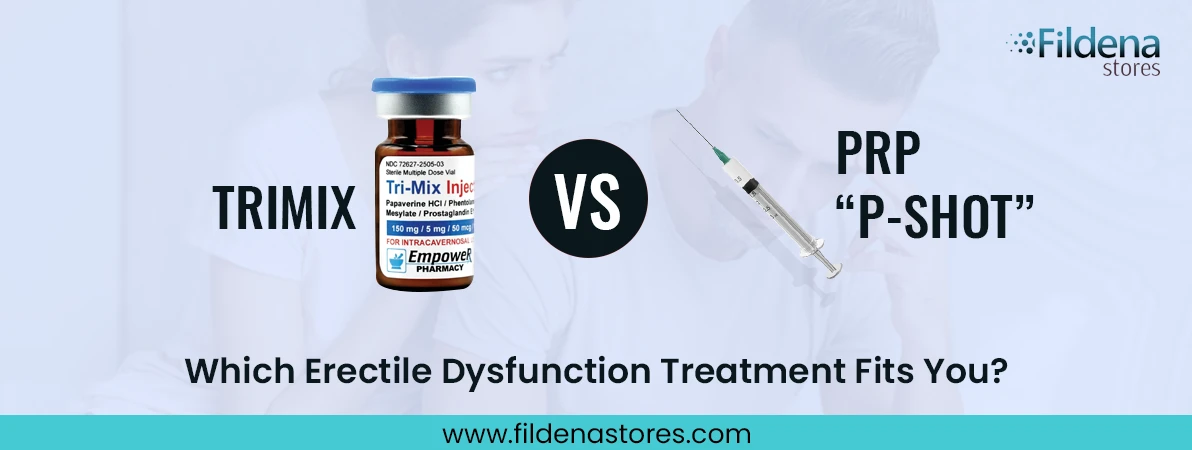 Trimix vs PRP “P-Shot” Which Erectile Dysfunction Treatment Fits You